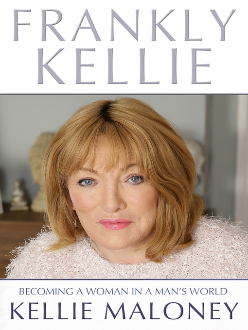 Title details for Frankly Kellie by Kellie Maloney - Available